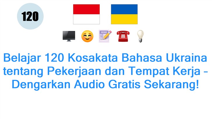 Belajar 120 Kosakata Bahasa Ukraina tentang Pekerjaan dan Tempat Kerja – Dengarkan Audio Gratis Sekarang!